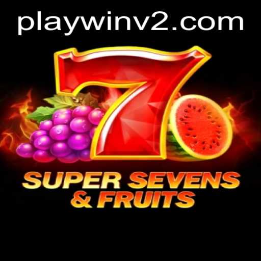 Discover the Excitement of 7SuperSevensFruits with PlayWin V2