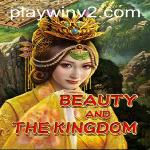 Explore BeautyAndTheKingdom: The Enchanting World of PlayWin V2